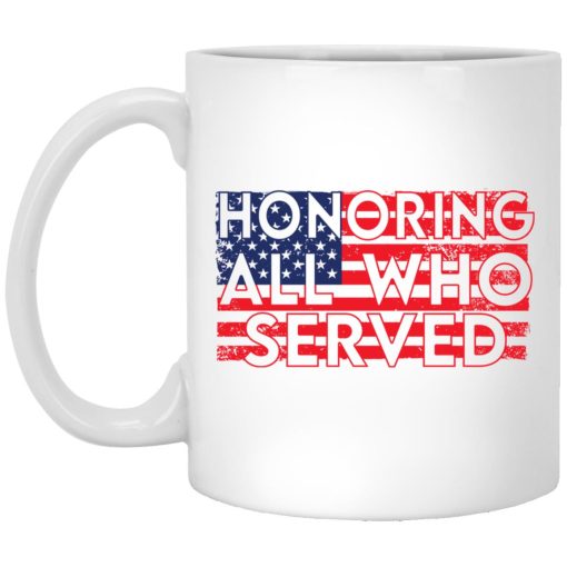 Veterans Day Honoring All Who Served Mug