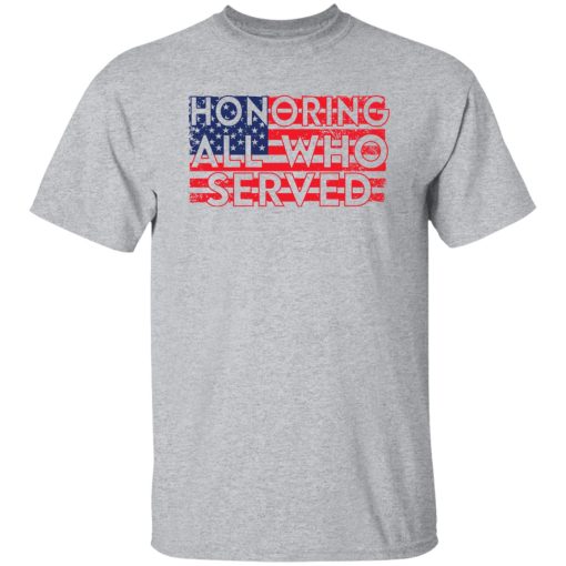 Veterans Day Honoring All Who Served Shirt