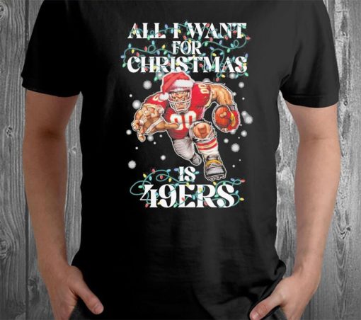 All I Want For Christmas Is San Francisco 49ers Mascot Titan Hat Santa Christmas Shirt