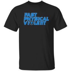 Detroit Football Fast Physical Violent Shirt