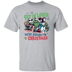 Get In Loser We’re Saving Christmas Grinch Shirt