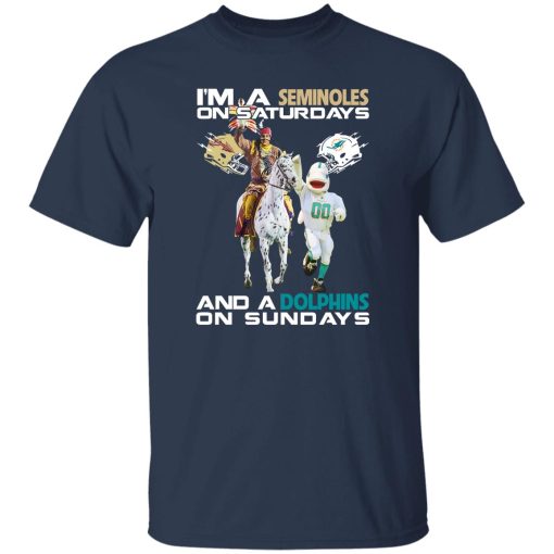 I'm A Nittany Seminoles On Saturdays And A Dolphins On Sundays Shirt