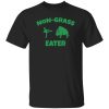 Uncle Dijon Non-Grass Eater Shirt