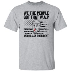 We The People Got That WAP Joe Biden American Flag Shirt