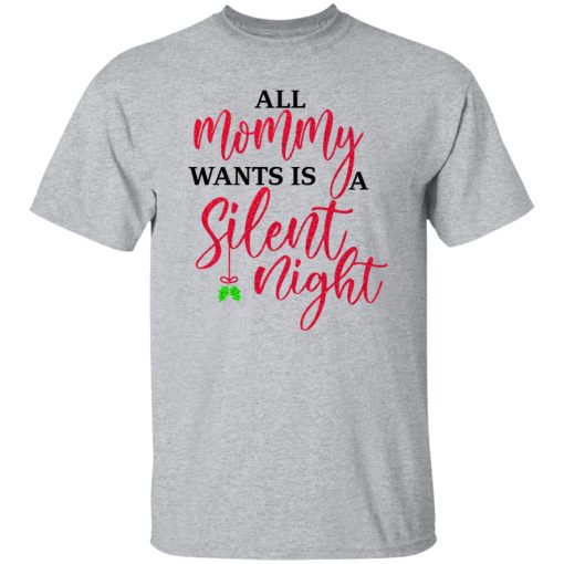 All Mommy Wants Is A Silent Night Shirt