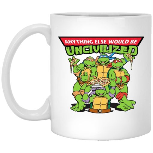 Anything Else Would Be Uncivilized Pizza Power Mug