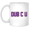 Dub C U Mug