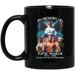 In Memory Of Tupac Shakur 1971 – 1996 Thug Life Thank You For The Memories Mug