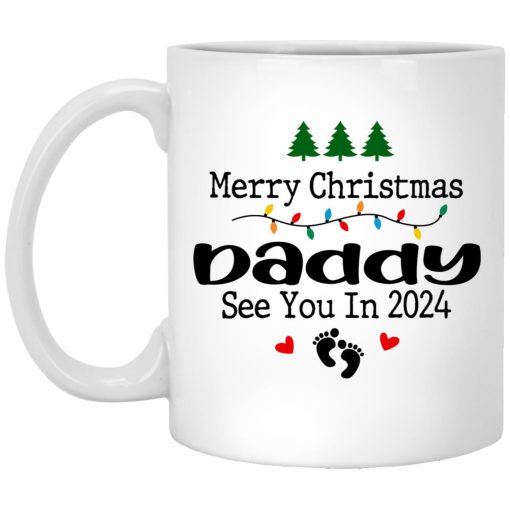 Merry Christmas Daddy See You in 2024 Mug
