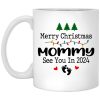 Merry Christmas Mommy See You in 2024 Mug