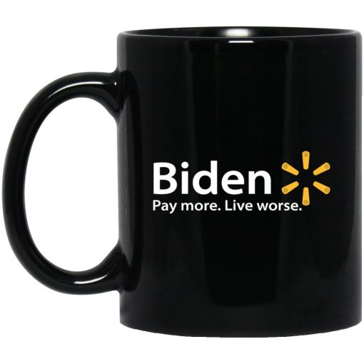 Biden Pay More Live Worse Mug
