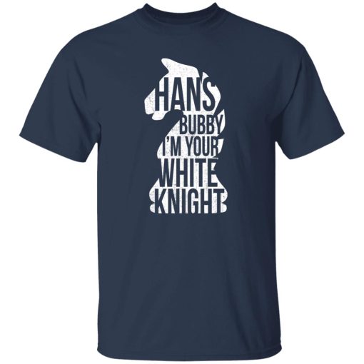 Hans Bubby I'm Your White Knight Shirt