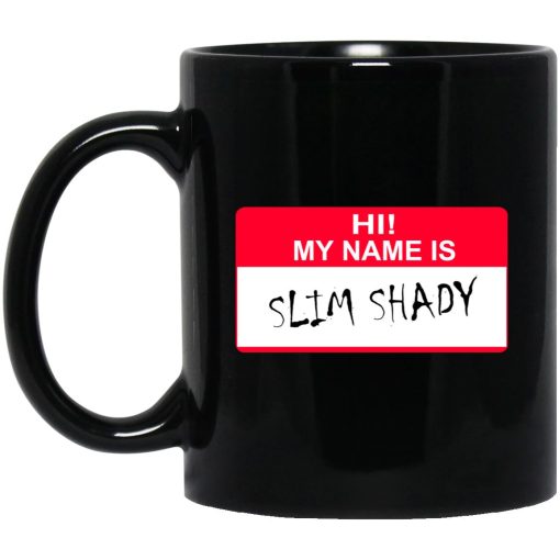 Hi My Name Is Slim Shady Mug