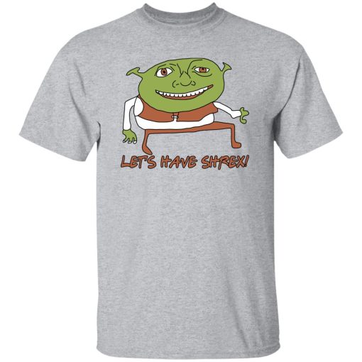 Let’s Have Shrex Shirt