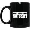 Who’s Gonna Carry The Boats Military Motivational Gift Funny Mug