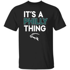 It's A Philly Thing Philadelphia Football Shirt