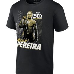 Alex Pereira UFC 300 And Still Champion Shirt