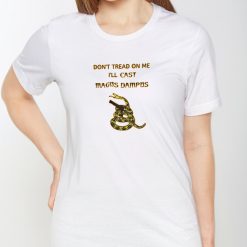 Don't Tread On Me I'll Cast Magus Dampus Shirt