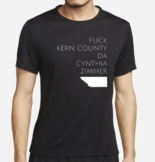 Fuck Kern County Da Cynthia Zimmer Shirt