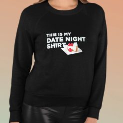 This Is My Date Night Cake Shirt