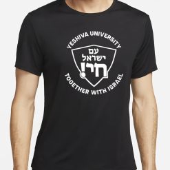 Yeshiva University Together With Israel Shirt