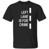 Donut Operator Left Lane Is For Crime Shirt