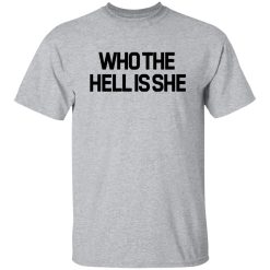 Thenessanation Who The Hell Is She Shirt