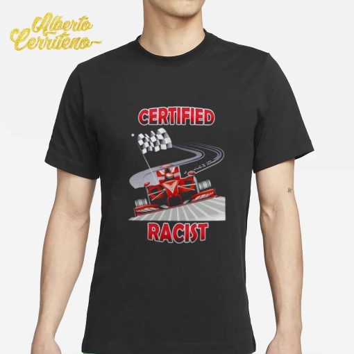 Certified Racist Shirt