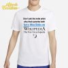 Don’t Ask The Indie Artist Why Their Parents Both Have Blue Links On Wikipedia The Free Encyclopedia Shirt