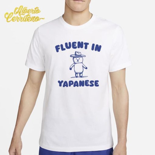 Fluent In Yapanese Shirt