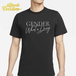 Gender What A Drag Pride Shirt