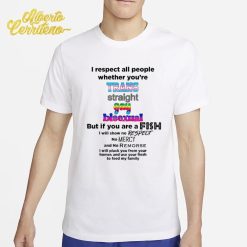 I Respect All People Whether You’re Trans Straight Gay Bisexual Shirt