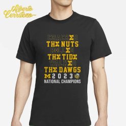 Michigan Cracked The Nuts Rolled The Tide Walked The Dawgs Shirt