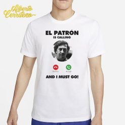 Pablo Escobar is Calling and I Must Go Shirt