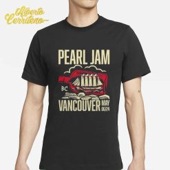 Pearl Jam May 6 2024 Rogers Arena Vancouver British Columbia Shirt