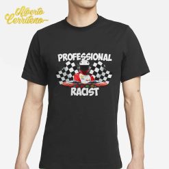 Professional Racist Shirt