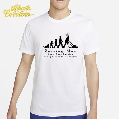 Raising Men Lawn Care Service Shirt