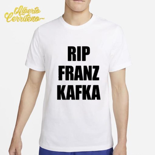 Rip Franz Kafka Shirt