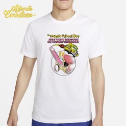 The Magic School Bus Just Went Through My Fuckin’ Dickhole Shirt