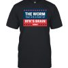 The Worm That Ate A Part Of Rfk's Brain 2024 Shirt