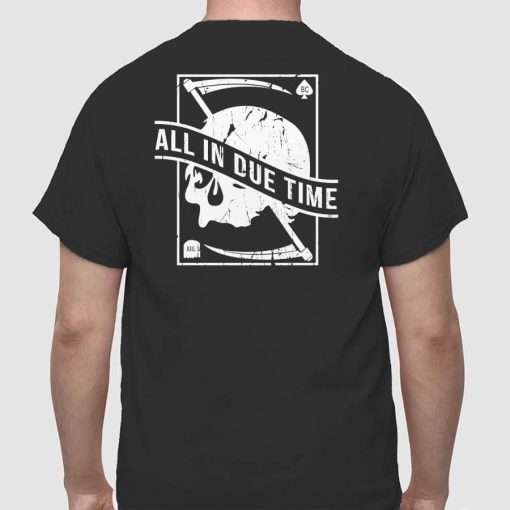 All In Due Time Shirt