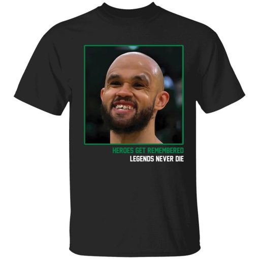 Derrick White Teeth Heroes Get Remembered Legends Never Die Shirt