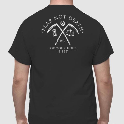 Fear Not Death For Your Hour Is Set Shirt