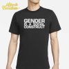 Gender Is A Social Construct Shirt