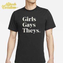 Girls Gays Theys Pride Shirt