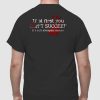 If At First You Don't Succeed It’s Only Attempted Murder Shirt