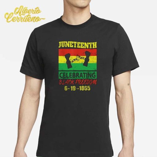 Juneteenth Celebrating Black Freedom Shirt