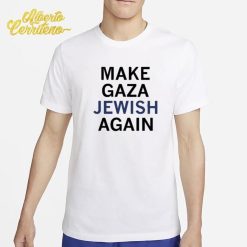 Make Gaza Jewish Again Shirt