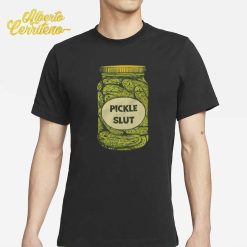 Pickle Slut Shirt