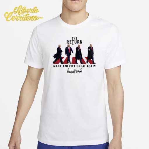 The Return Make America Great Again Donald Trump Abbey Road Shirt